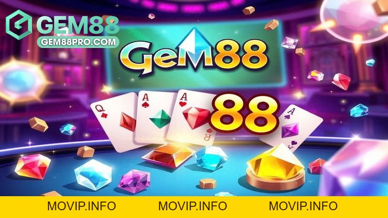 Game Bài Gem88: Trải Nghiệm Đỉnh Cao Với Các Sảnh Đỉnh Nhất 2026 - Movip