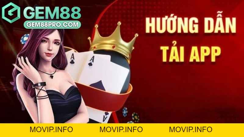Tải App Gem88 - Hướng Dẫn Chi Tiết Cách Cài Đặt Ứng Dụng - Movip